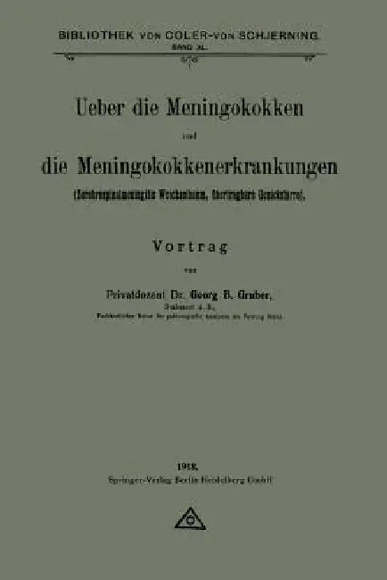 Ueber Die Meningokokken Und Die Meningokokkenerkrankungen: Zerebrospinalmeningitis Weichselbaum, Übertragbare Genickstarre by Georg B. Gruber