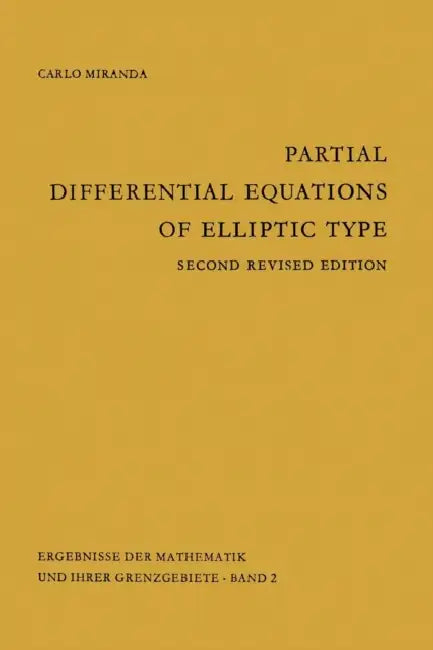 Partial Differential Equations of Elliptic Type by Carlo Miranda