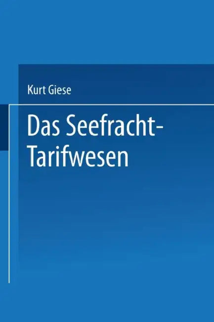 Das Seefracht-Tarifwesen by Kurt Giese
