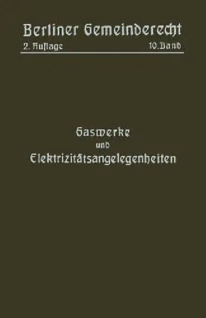 Gaswerke Und Elektrizitätsangelegenheiten by Magistrat Von Berlin