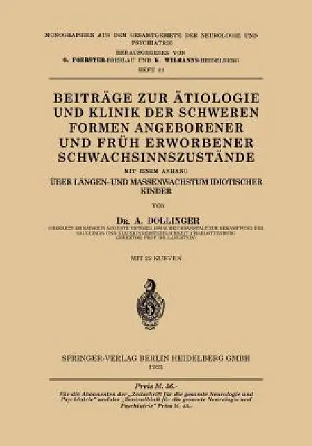 Beiträge Zur Ätiologie Und Klinik Der Schweren Formen Angeborener Und Früh Erworbener Schwachsinnszuṡtände: Mit Einem Anhang Über Längen- Und Ma by Albert Dollinger