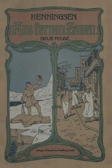 Aus Fernen Zonen: Originalberichte Berühmter Forscher Und Reisenden Neue Folge by Johannes Henningsen