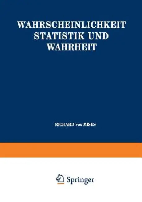 Wahrscheinlichkeit Statistik Und Wahrheit by Richard Von Mises