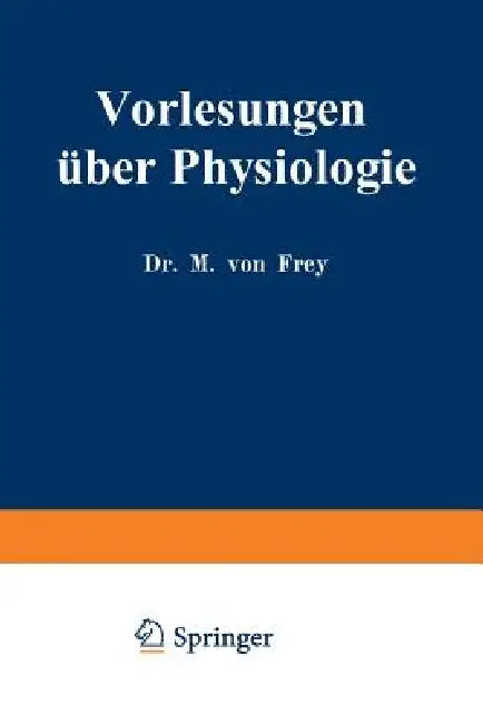 Vorlesungen Über Physiologie by Max Von Frey
