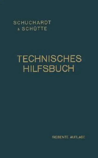 Technisches Hilfsbuch by Schuchardt &. Schütte Aktiengesellschaft