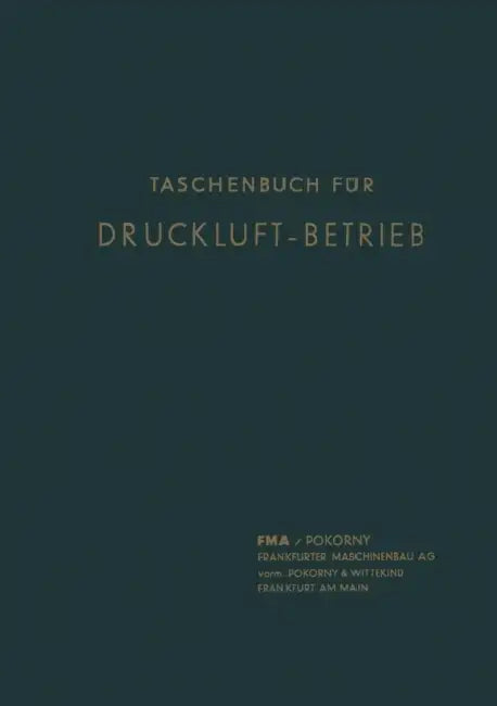 Taschenbuch Für Druckluft-Betrieb by Christian Peter Hansen, Frankfurter Maschinenbau-Aktiegesellscha
