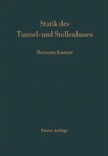 Statik Des Tunnel- Und Stollenbaues: Auf Der Grundlage Geomechanischer Erkenntnisse by Hermann Kastner
