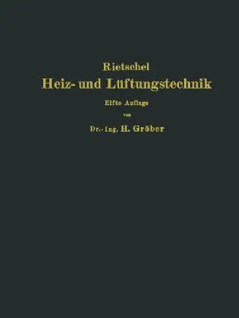 H. Rietschels Leitfaden Der Heiz- Und Lüftungstechnik by Hermann Rietschel, Heinrich Gröber