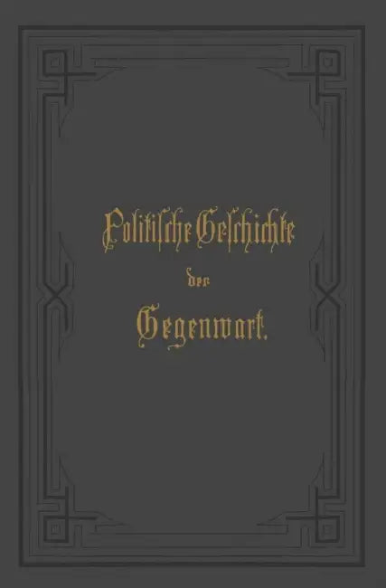 Politische Geschichte Der Gegenwart: XXIII. Das Jahr 1889 by Wilhelm Müller, Carl Wippermann