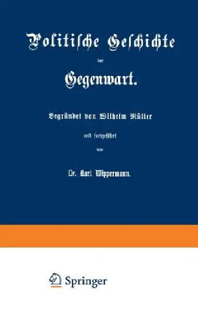 Politische Geschichte Der Gegenwart: XXVI. Das Jahr 1892 by Wilhelm Müller, Karl Wippermann