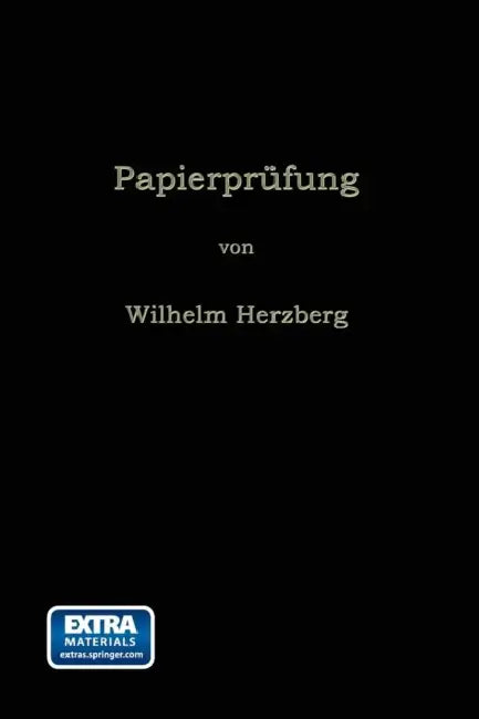 Papierprüfung: Eine Anleitung Zum Untersuchen Von Papier by Wilhelm Herzberg