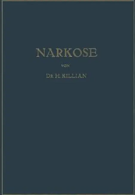 Narkose Zu Operativen Zwecken by Hans Killian