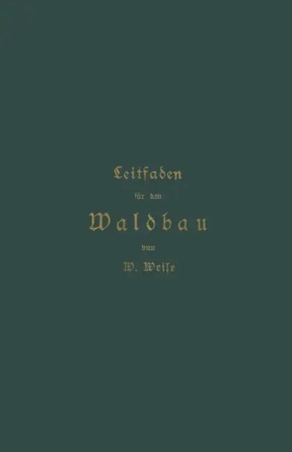 Leitfaden Für Den Waldbau by Werner Weise