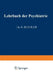 Lehrbuch Der Psychiatrie by Eugen Bleuler