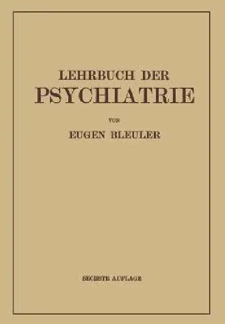 Lehrbuch Der Psychiatrie by Eugen Bleuler, Josef Berze, Hans Luxenburger