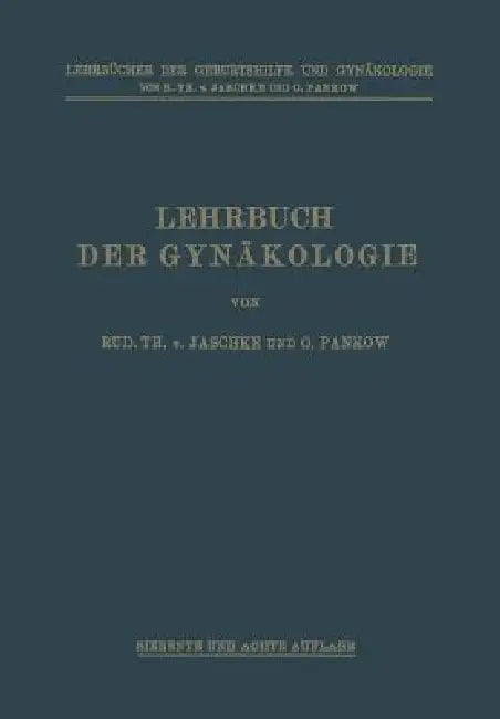 Lehrbuch Der Gynäkologie by Rudolf Theodor Von Jaschke, Otto Pankow, Max Runge