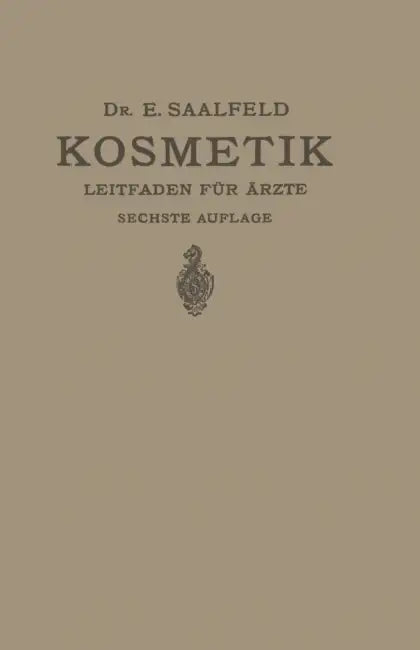 Kosmetik: Ein Leitfaden Für Praktische Ärzte by Edmund Saalfeld