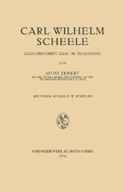 Carl Wilhelm Scheele: Gedenkschrift Zum 150. Todestage by Otto Zekert, Carl Wilhelm Scheele