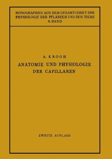 Anatomie Und Physiologie Der Capillaren by August Krogh, Wilhelm S. Feldberg