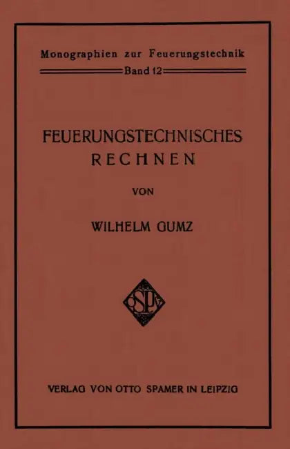 Feuerungstechnisches Rechnen by Wilhelm Gumz