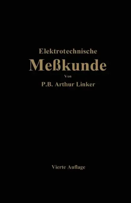 Elektrotechnische Meßkunde by Paul Benjamin Arthur Linker
