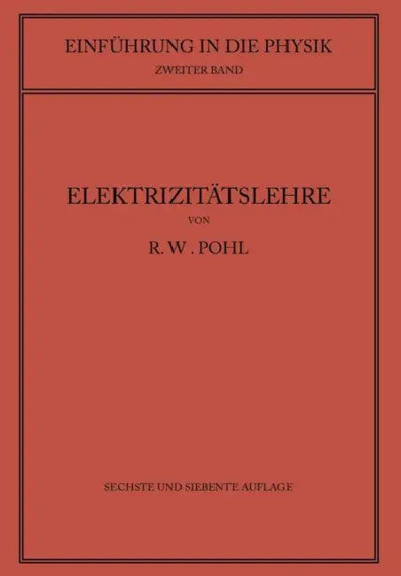 Einführung in Die Elektrizitätslehre by Robert Wichard Pohl