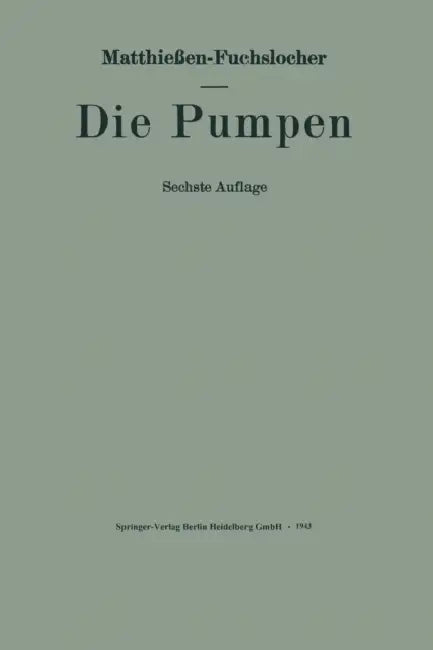 Die Pumpen: Ein Leitfaden Für Ingenieurschulen Und Zum Selbstunterricht by Eugen Fuchslocher