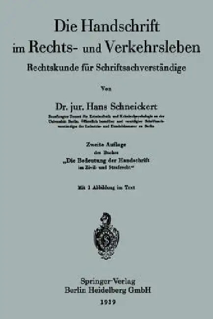 Die Handschrift Im Rechts- Und Verkehrsleben: Rechtskunde Für Schriftsachverständige by Hans Schneickert