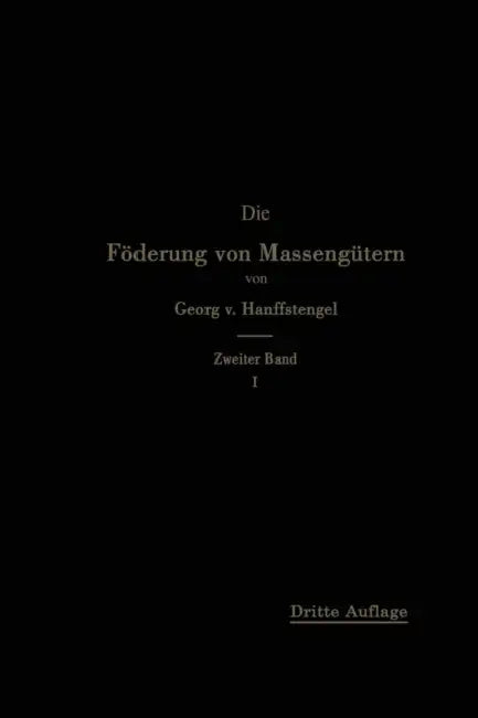 Die Förderung Von Massengütern by Georg Von Hanffstengel
