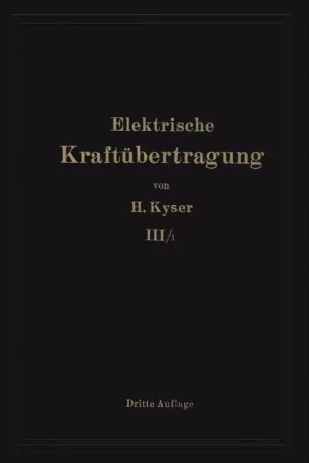 Bau Und Betrieb Des Kraftwerkes: Die Maschinellen Einrichtungen Für Dampf, Rohöl, Gas Und Wasser Vorarbeiten, Entwurfsgestaltung Und Betriebsführung by Herbert Kyser