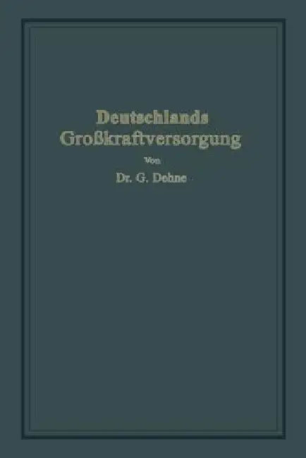 Deutschlands Großkraftversorgung by Gerhard Dehne