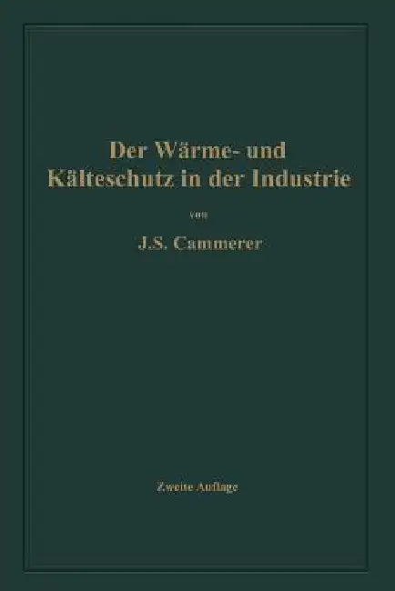 Der Wärme- Und Kälteschutz in Der Industrie by Josef Sebastian Cammerer