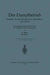 Der Dampfbetrieb: Leitfaden Für Betriebsingenieure, Werkführer Und Heizer by Ernst Höhn