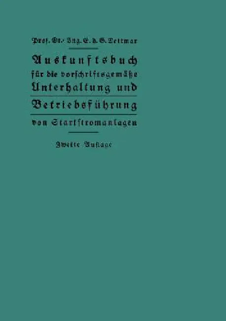 Auskunftsbuch Für Die Vorschriftsgemäße Unterhaltung Und Betriebsführung Von Starkstromanlagen by Georg Dettmar