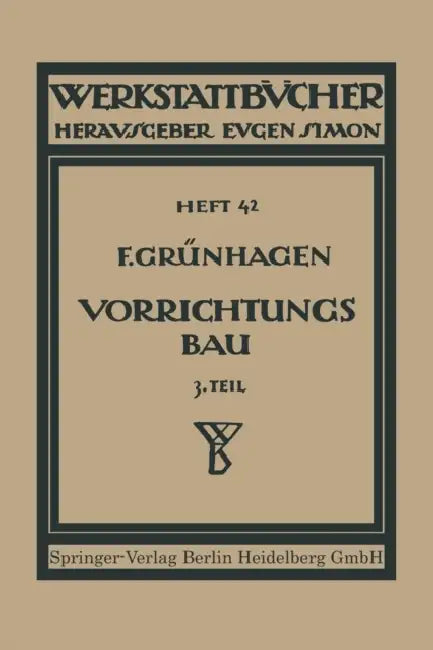 Der Vorrichtungsbau by Fritz Grünhagen