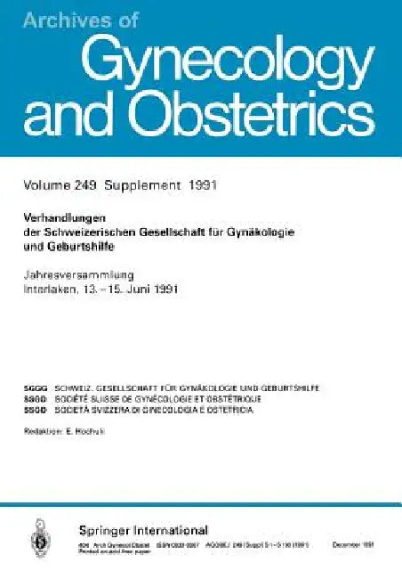 Verhandlungen Der Schweizerischen Gesellschaft Für Gynäkologie Und Geburtshilfe: Jahresversammlung Interlaken, 13.-15. Juni 1991 by Kenneth A. Loparo