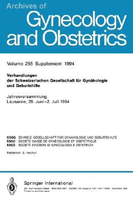 Verhandlungen Der Schweizerischen Gesellschaft Für Gynäkologie Und Geburtshilfe: Jahresversammlung Lausanne, 29 Juni-2. Juli 1994 by Kenneth A. Loparo, Ernst Hochuli