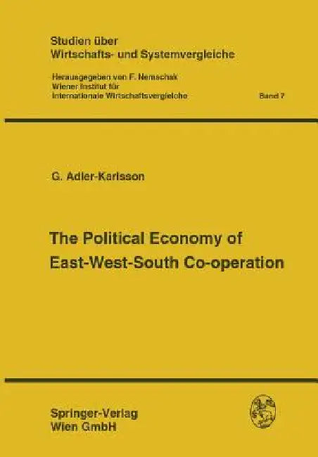 The Political Economy of East-West-South Co-Operation by F. Nemschak