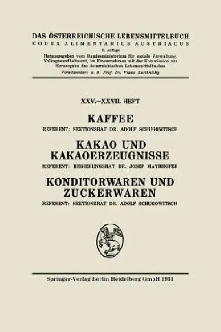 Kaffee: Kakao Und Kakaoerzeugnisse: Konditorwaren Und Zuckerwaren by Adolf Schugowitsch, Josef Mayrhofer, Architektur Stiftung Österreich