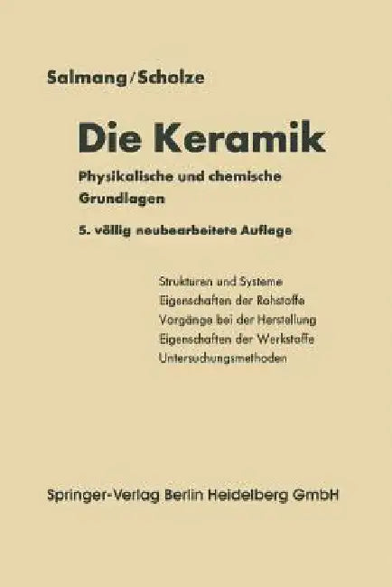 Die Physikalischen Und Chemischen Grundlagen Der Keramik by Hermann Salmang, Horst Scholze