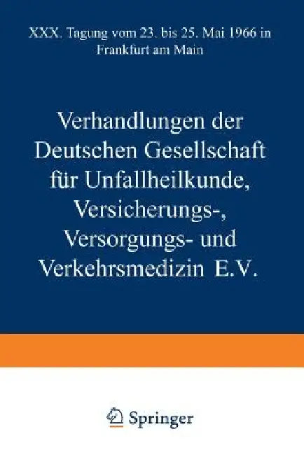 Verhandlungen Der Deutschen Gesellschaft Für Unfallheilkunde Versicherungs-, Versorgungs- Und Verkehrsmedizin E.V.: XXX. Tagung Vom 23. Bis 25. Mai 19 by Kenneth A. Loparo, Jörg Rehn