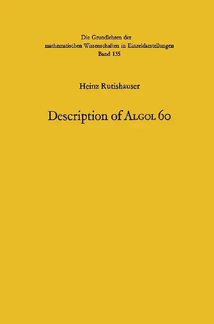 Handbook for Automatic Computation: Description of ALGOL 60 by Heinz Rutishauser