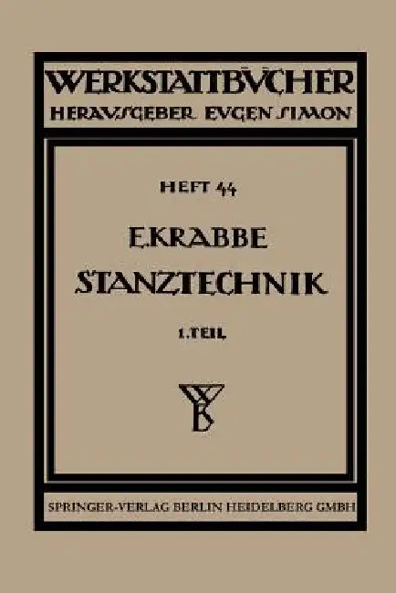 Stanztechnik: Technologie Des Schneidens. Überblick Über Werkzeuge Und Maschinen by Erich Krabbe