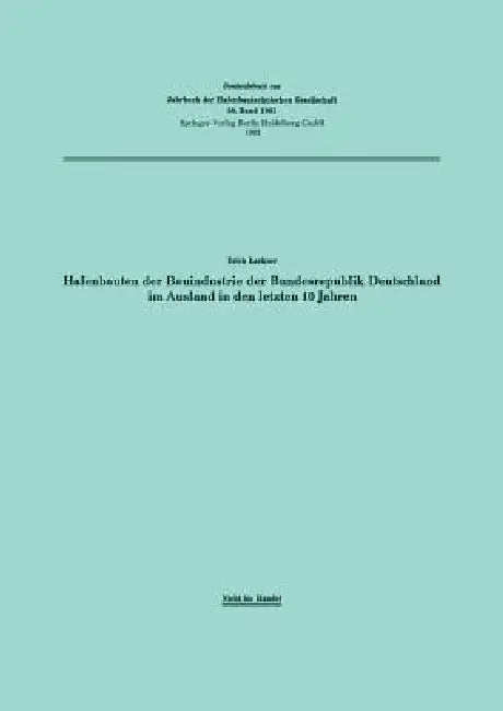 Hafenbauten Der Bauindustrie Der Bundesrepublik Deutschland Im Ausland in Den Letzten 10 Jahren by Elisabeth Lackner