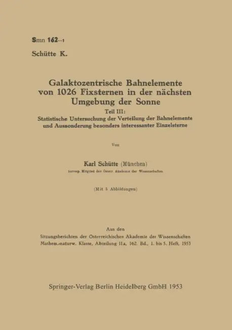 Galaktozentrische Bahnelemente von 1026 Fixsternen in der nächsten Umgebung der Sonne by Karl Schuette