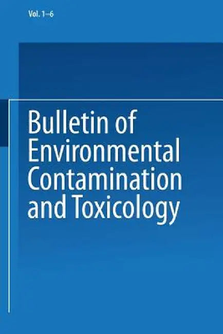 Bulletin of Environmental Contamination and Toxicology by J. W. Hylin