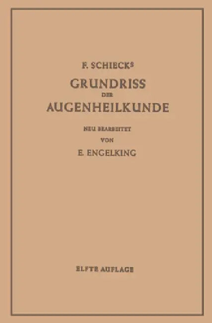 Grundriss der Augenheilkunde: Für Studierende by Franz Schieck, Ernst Engelking