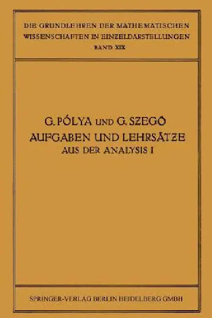 Aufgaben Und Lehrsätze Aus Der Analysis: Erster Band: Reihen - Integralrechnung Funktionentheorie by James Allister Jenkins, Giorgio Philip Szegö