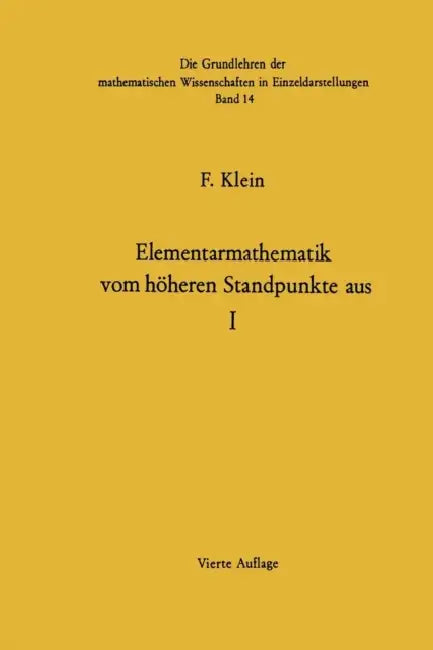 Elementarmathematik Vom Höheren Standpunkte Aus: Arithmetik - Algebra - Analysis by Felix Klein, Ernst Hellinger, Fritz Seyfarth
