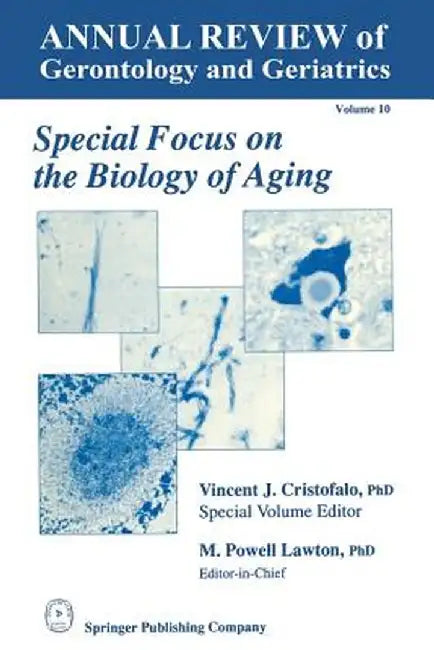 Special Focus on the Biology of Aging by Vincent J. Cristofalo